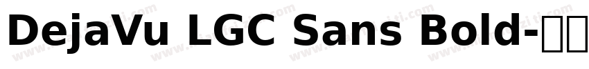 DejaVu LGC Sans Bold字体转换
